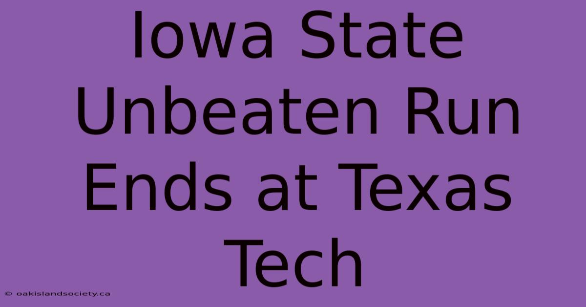 Iowa State Unbeaten Run Ends At Texas Tech