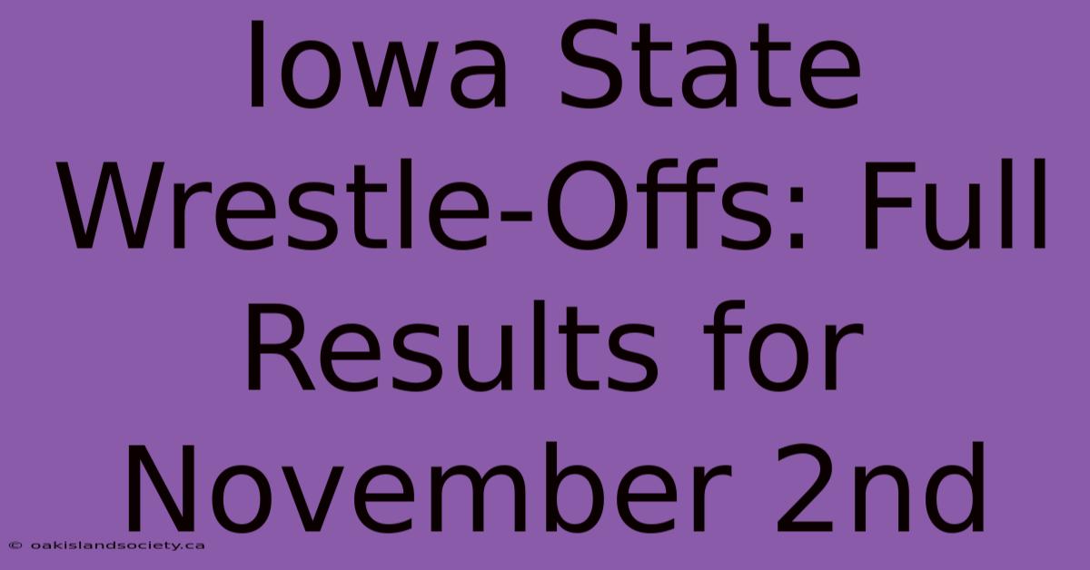 Iowa State Wrestle-Offs: Full Results For November 2nd