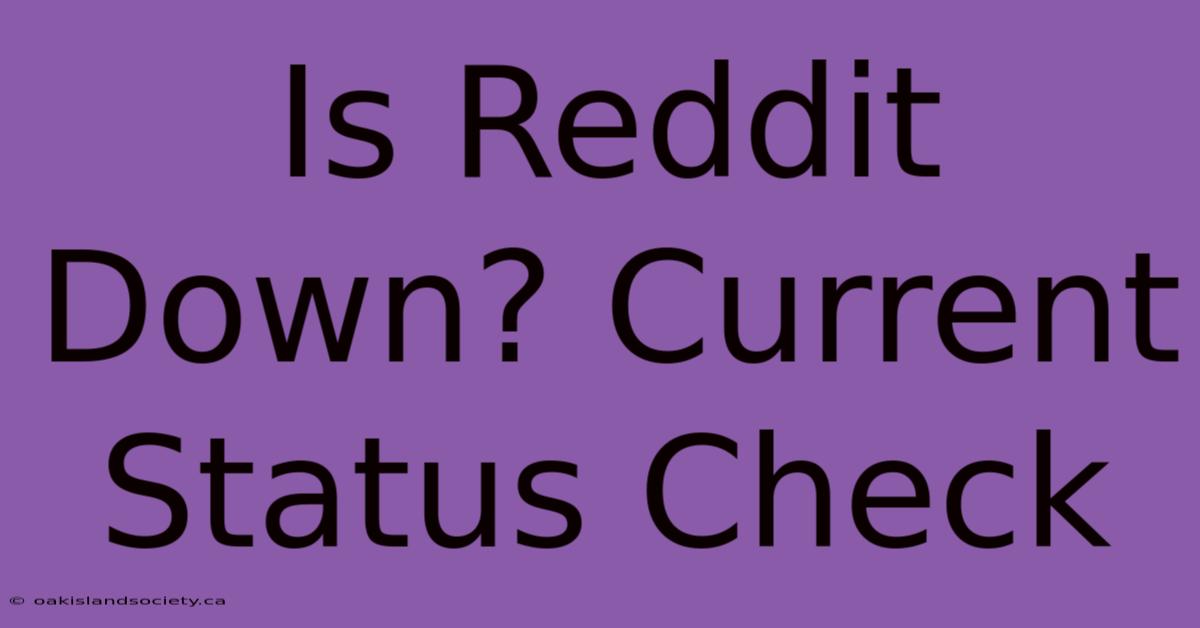 Is Reddit Down? Current Status Check