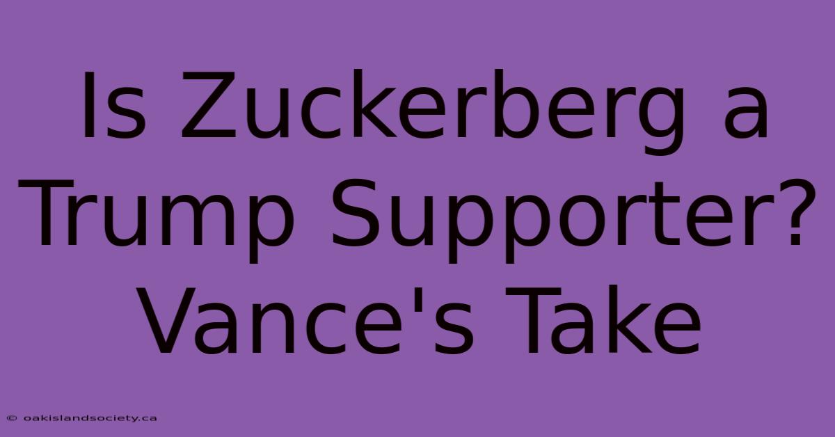 Is Zuckerberg A Trump Supporter? Vance's Take 