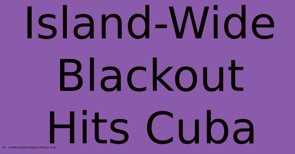 Island-Wide Blackout Hits Cuba