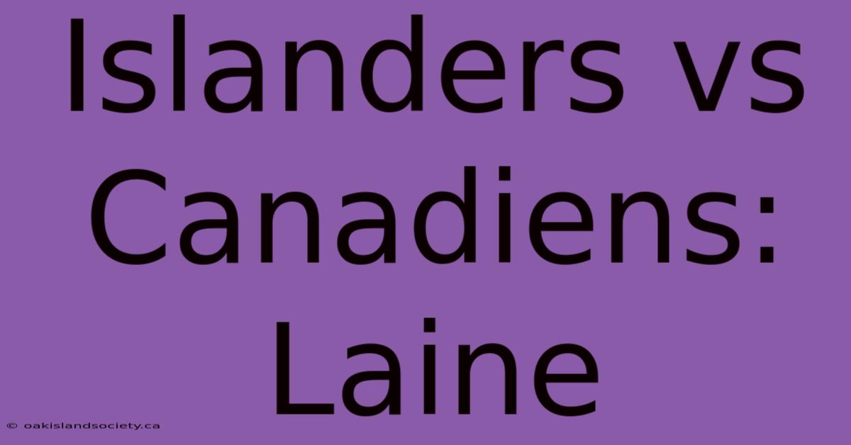 Islanders Vs Canadiens: Laine