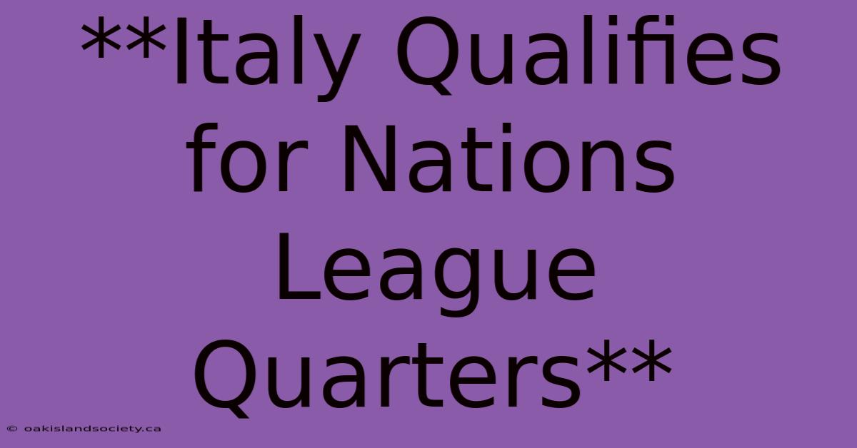 **Italy Qualifies For Nations League Quarters**