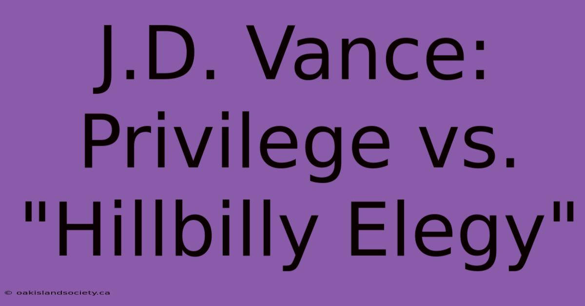 J.D. Vance: Privilege Vs. 