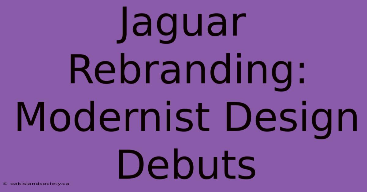 Jaguar Rebranding: Modernist Design Debuts