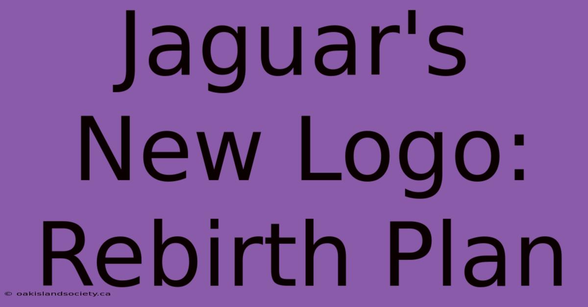 Jaguar's New Logo: Rebirth Plan