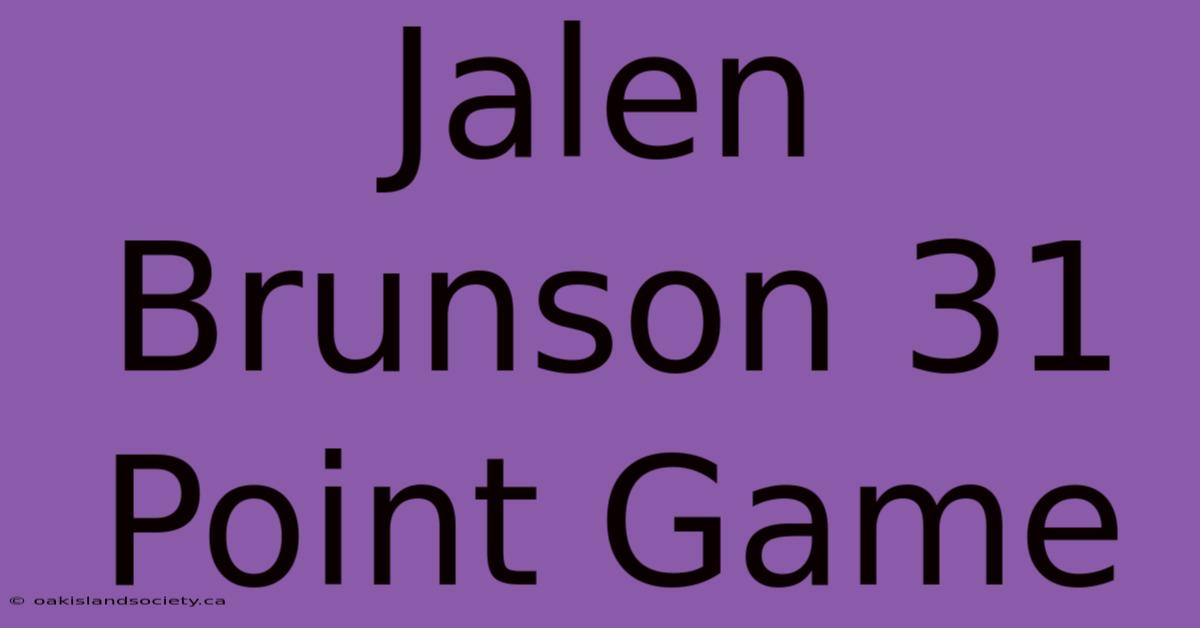 Jalen Brunson 31 Point Game