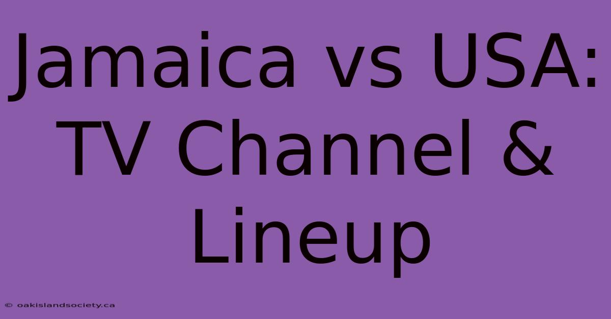 Jamaica Vs USA: TV Channel & Lineup