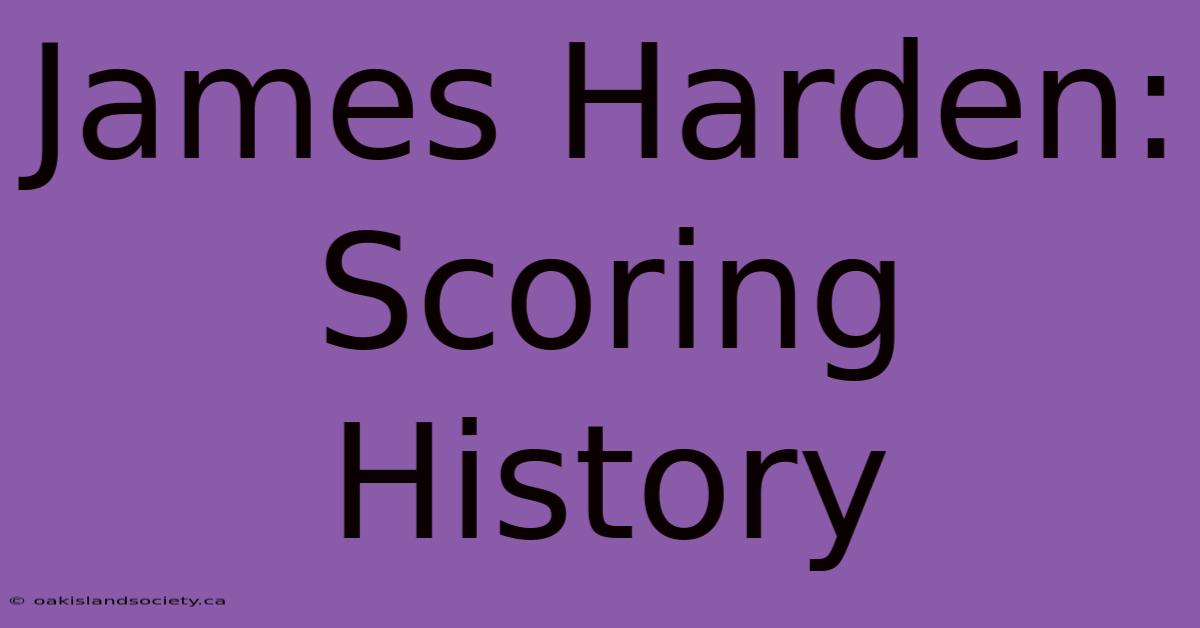 James Harden: Scoring History