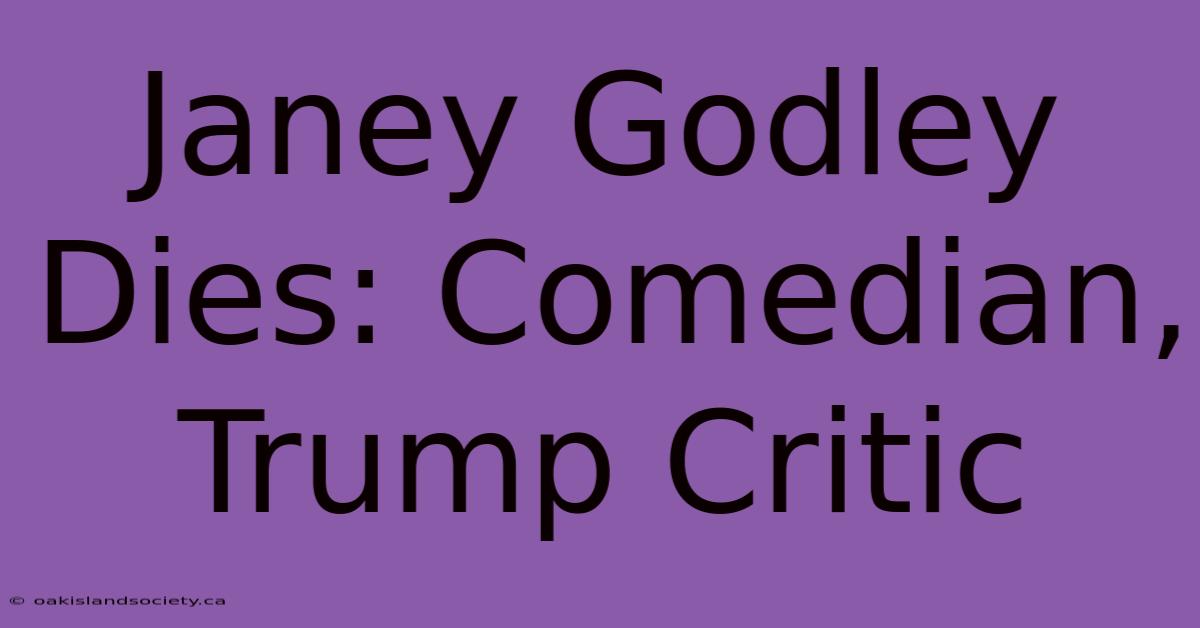 Janey Godley Dies: Comedian, Trump Critic