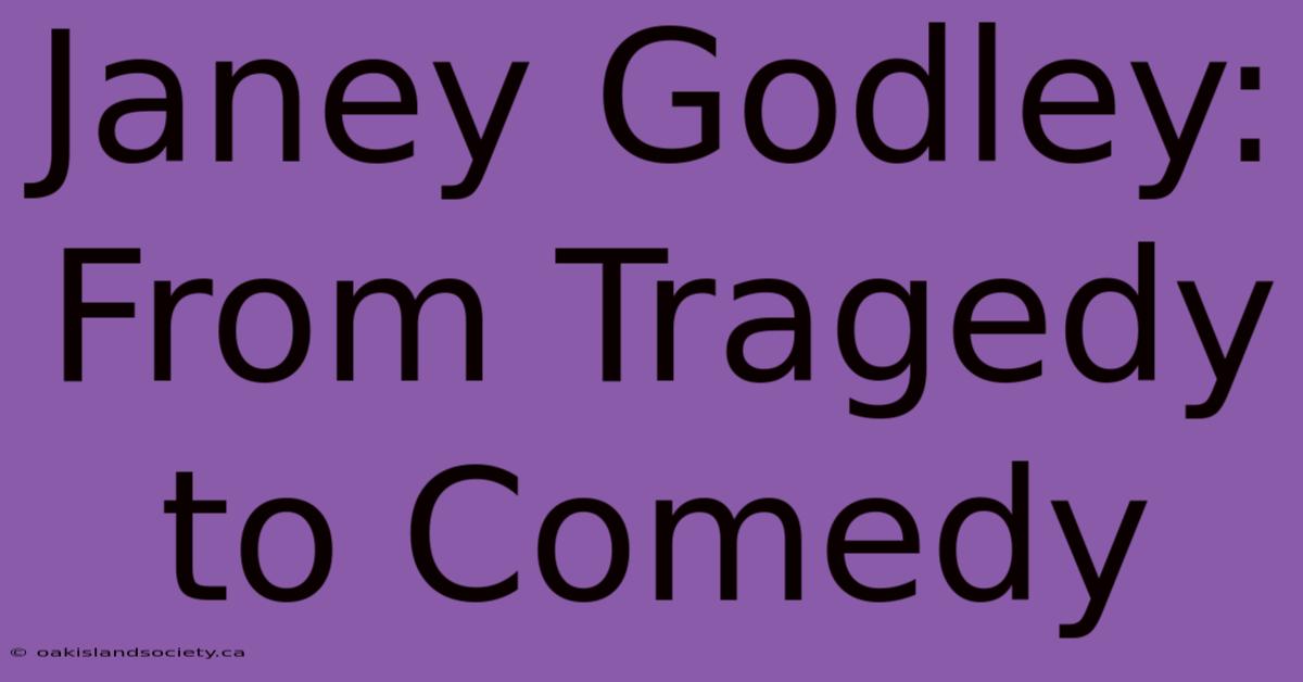 Janey Godley: From Tragedy To Comedy