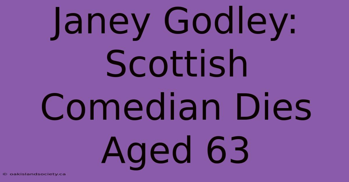 Janey Godley: Scottish Comedian Dies Aged 63