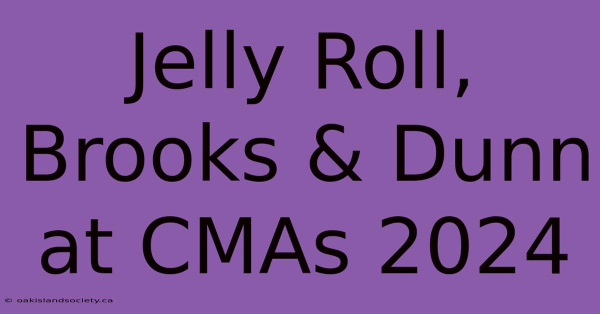 Jelly Roll, Brooks & Dunn At CMAs 2024