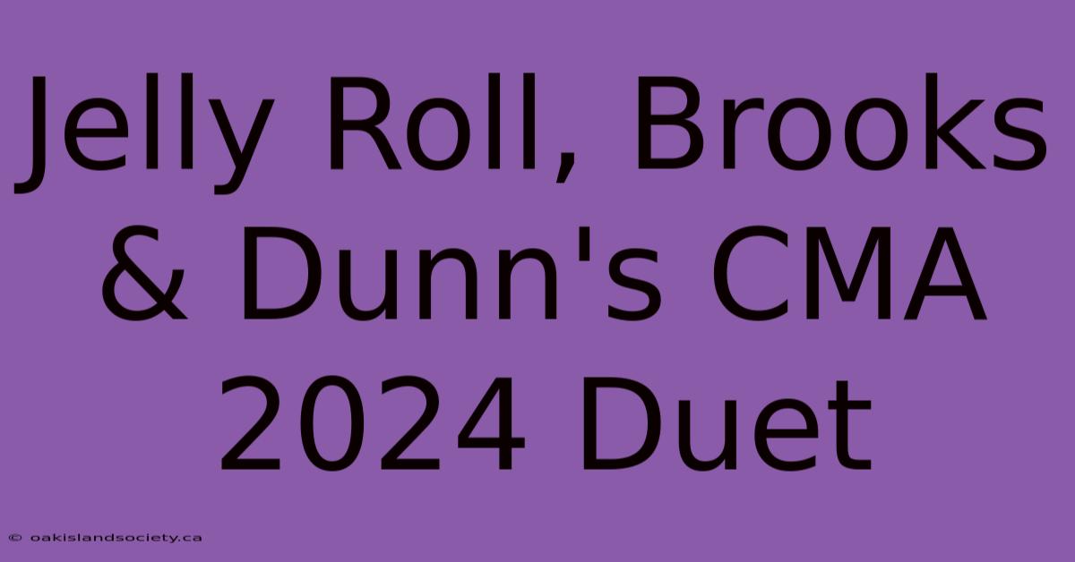 Jelly Roll, Brooks & Dunn's CMA 2024 Duet