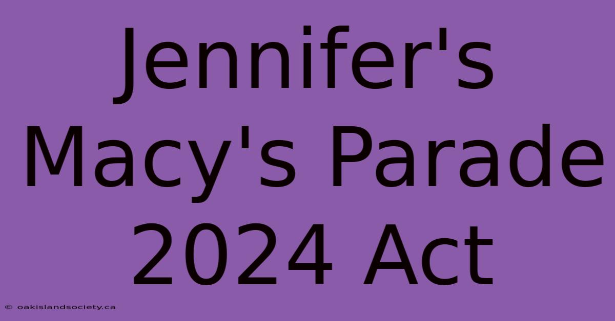 Jennifer's Macy's Parade 2024 Act