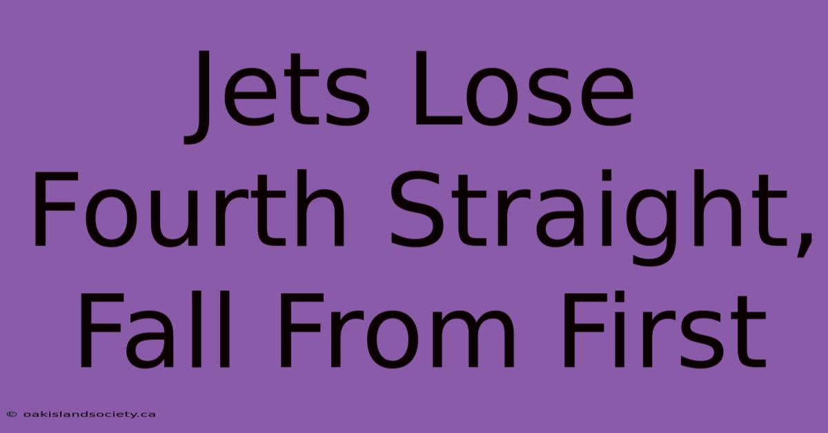 Jets Lose Fourth Straight, Fall From First