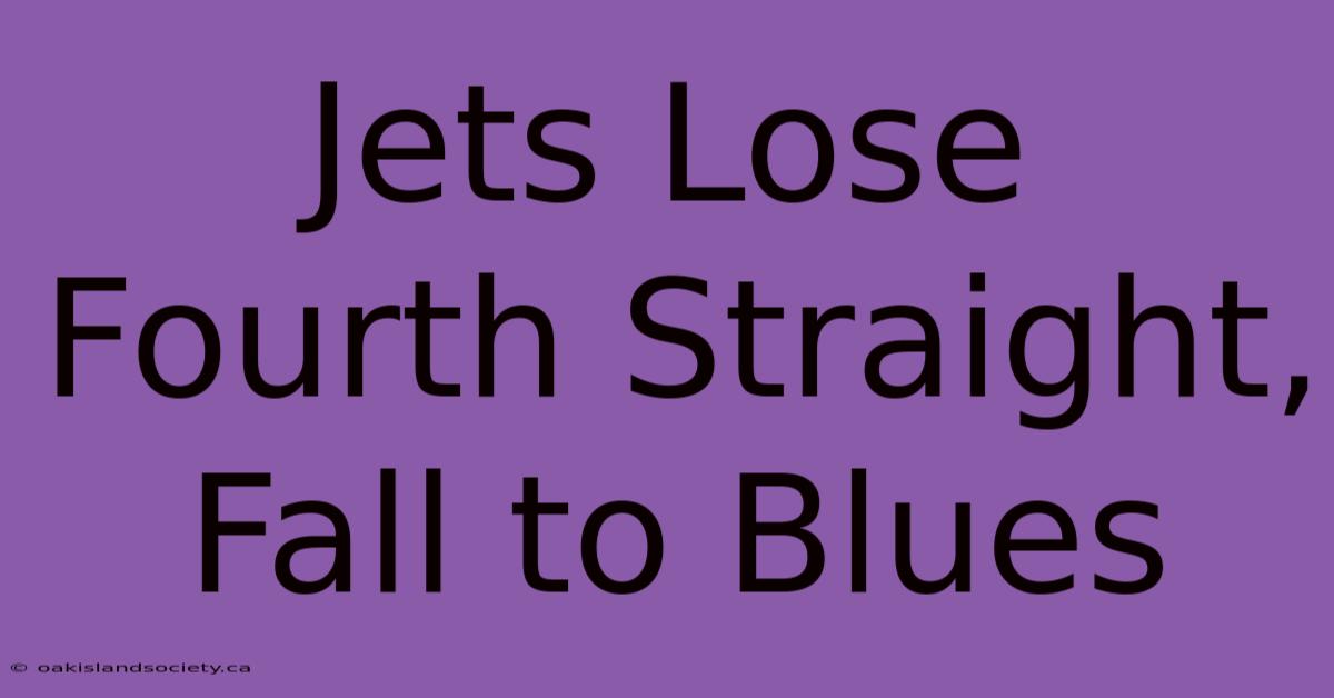 Jets Lose Fourth Straight, Fall To Blues