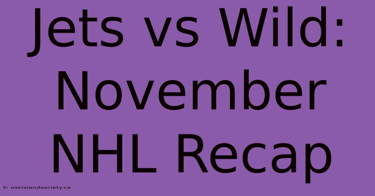 Jets Vs Wild: November NHL Recap