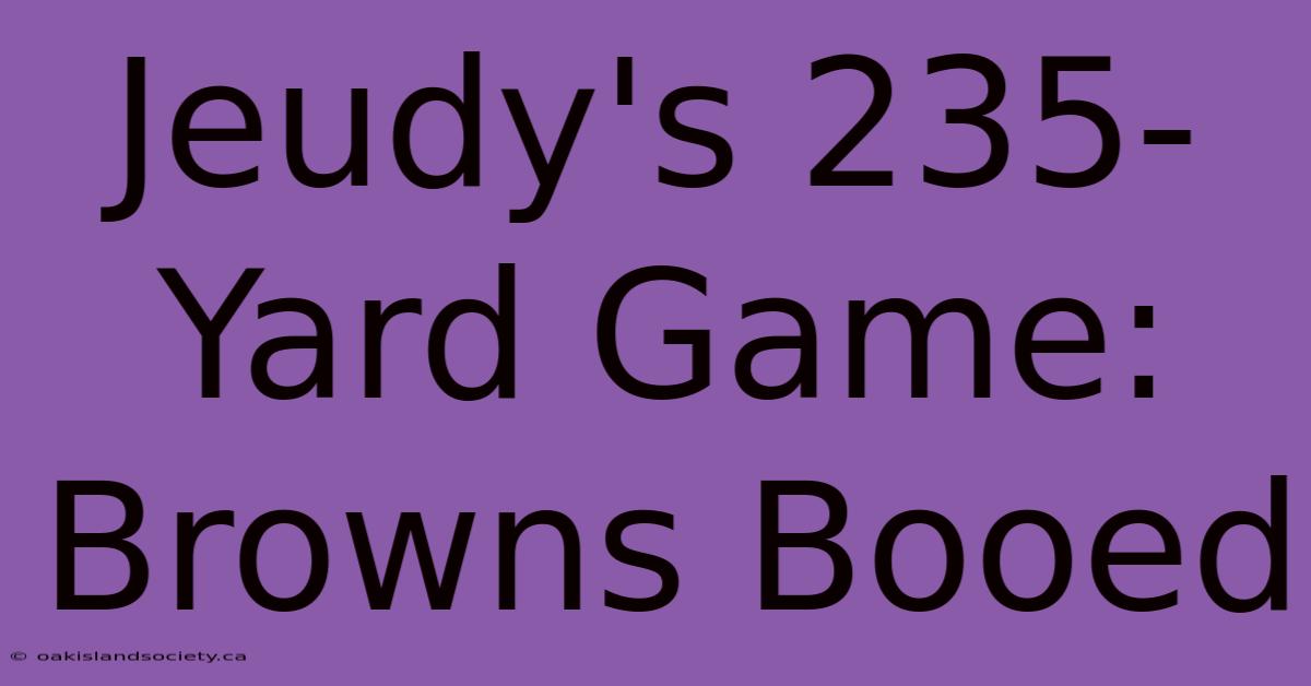 Jeudy's 235-Yard Game: Browns Booed