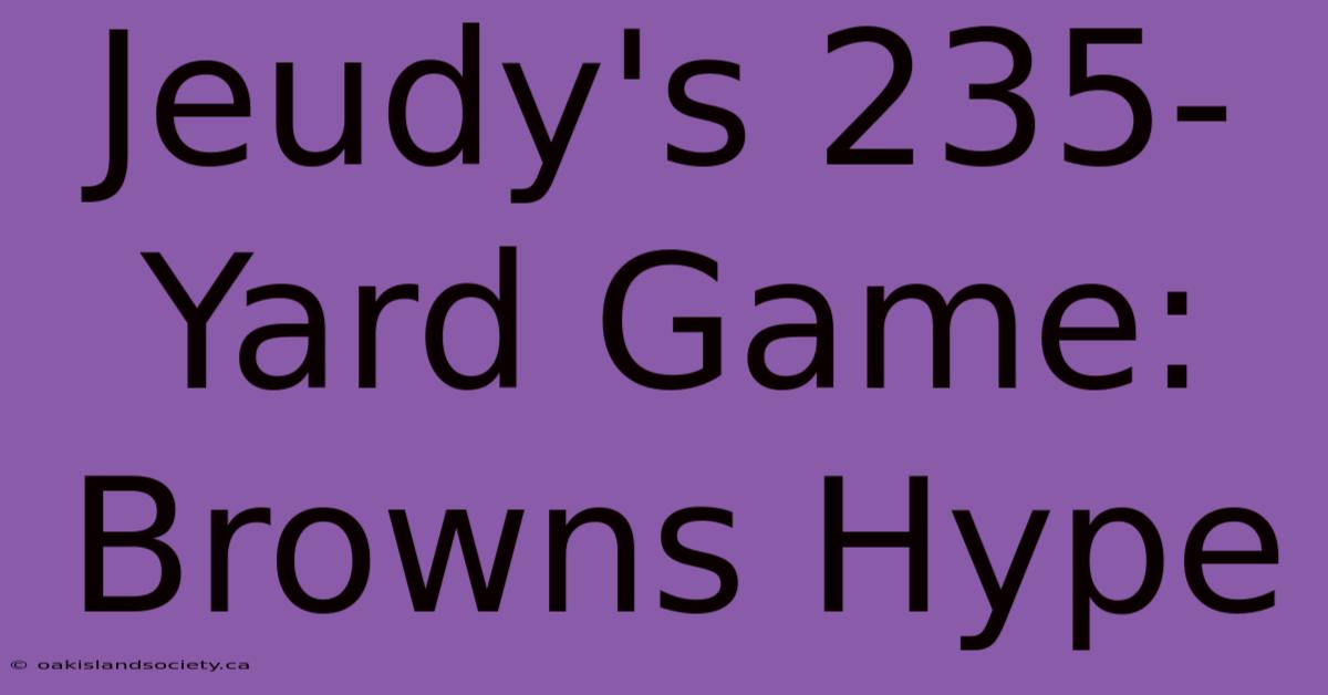 Jeudy's 235-Yard Game: Browns Hype