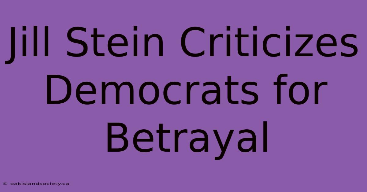 Jill Stein Criticizes Democrats For Betrayal