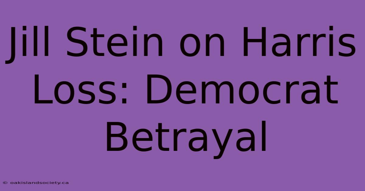 Jill Stein On Harris Loss: Democrat Betrayal 