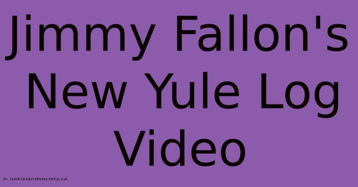 Jimmy Fallon's New Yule Log Video