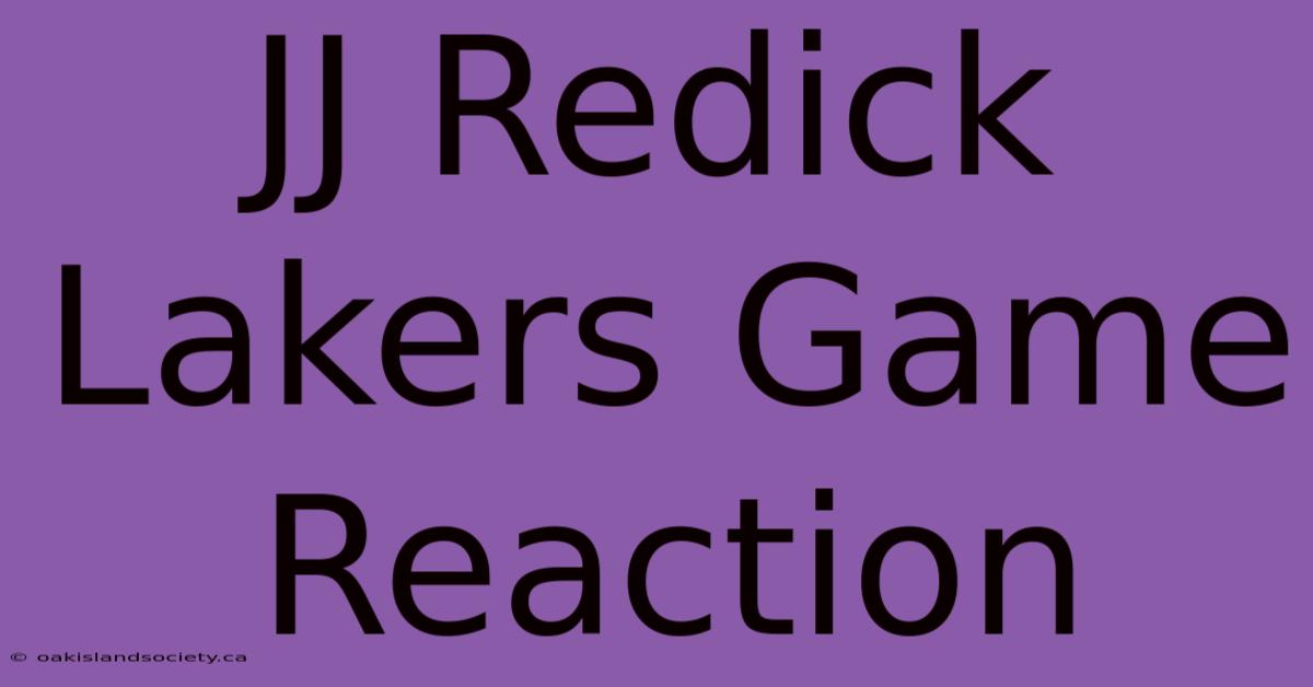 JJ Redick Lakers Game Reaction