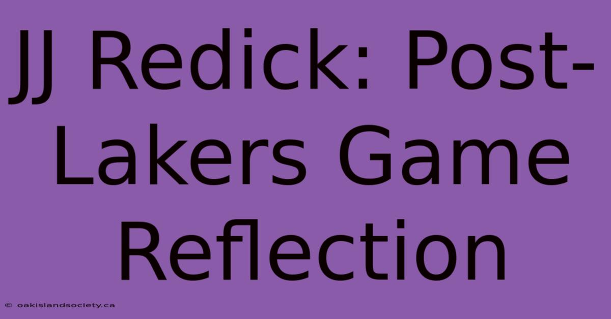 JJ Redick: Post-Lakers Game Reflection