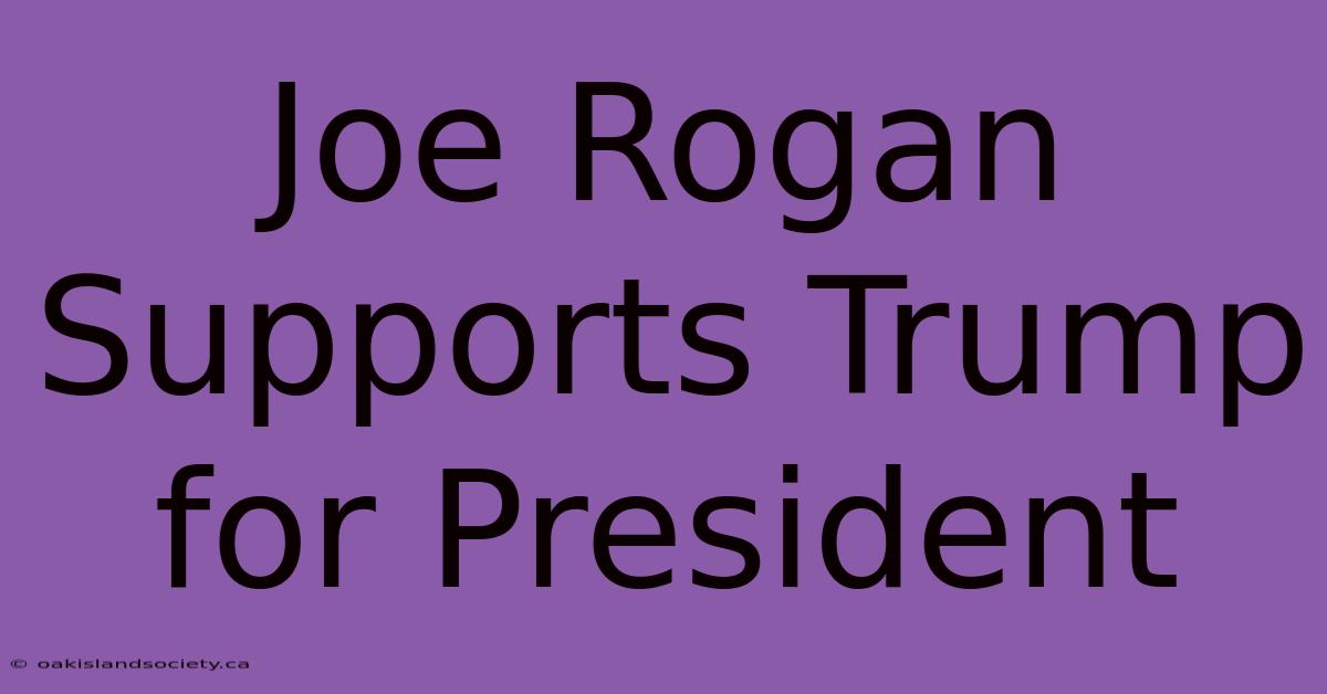 Joe Rogan Supports Trump For President