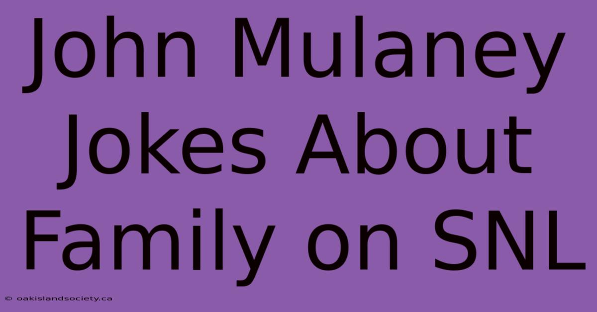 John Mulaney Jokes About Family On SNL