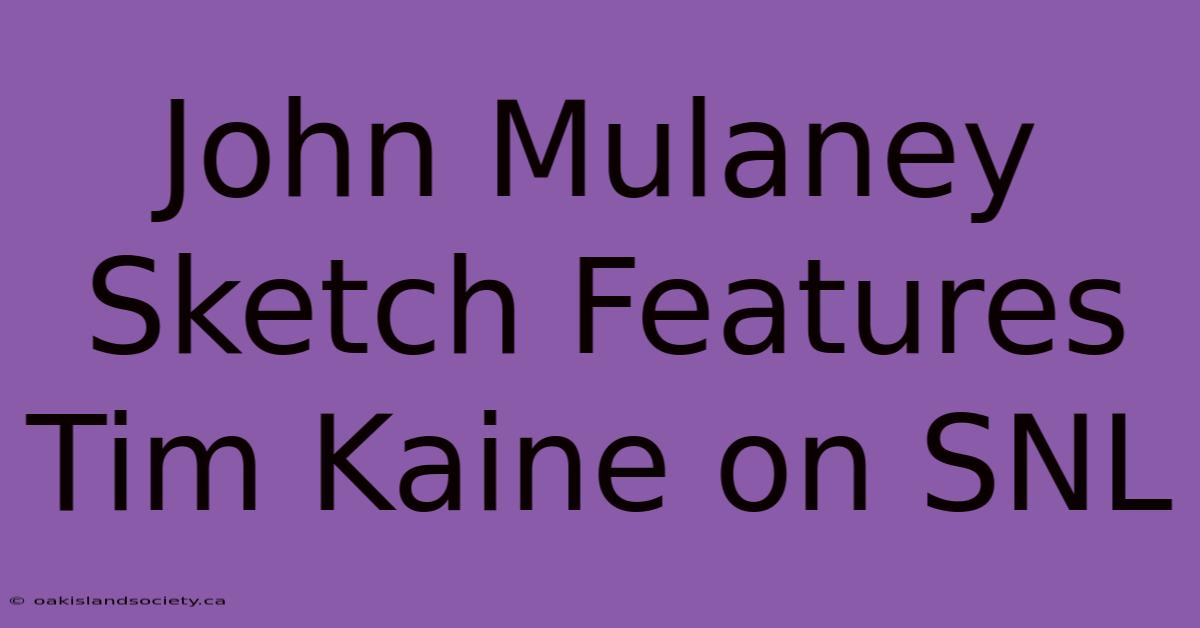 John Mulaney Sketch Features Tim Kaine On SNL