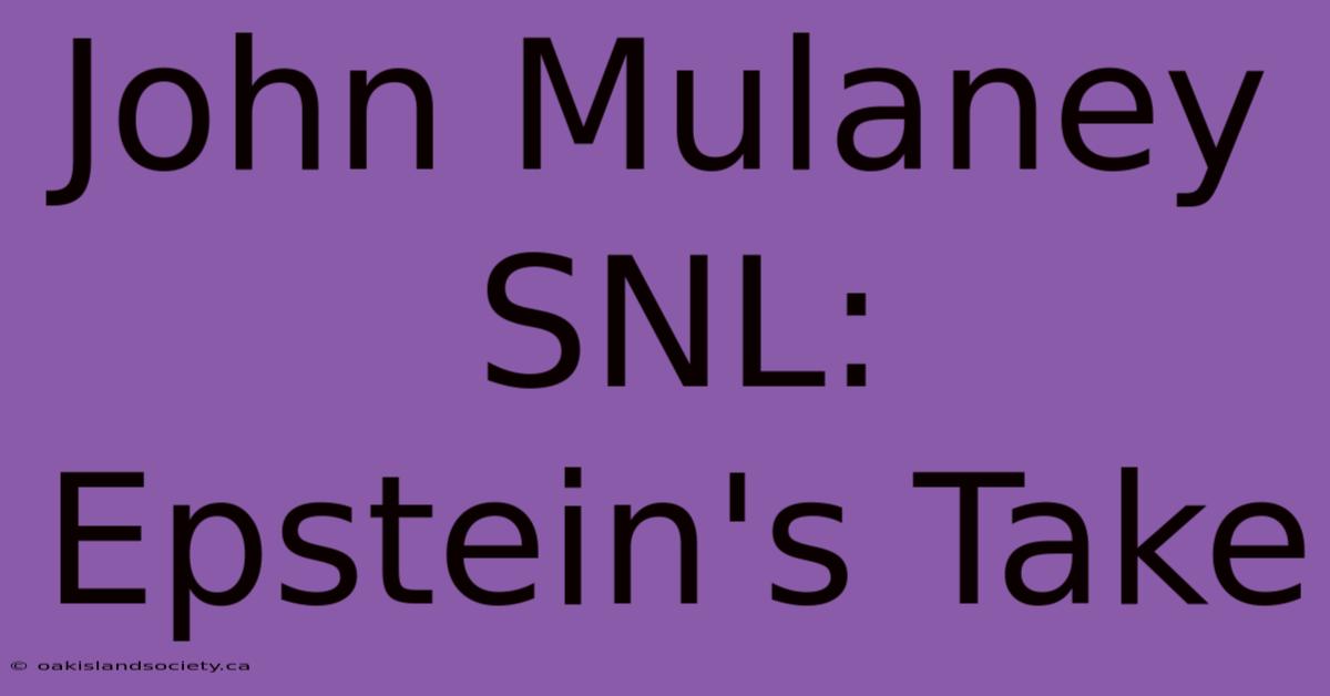 John Mulaney SNL: Epstein's Take