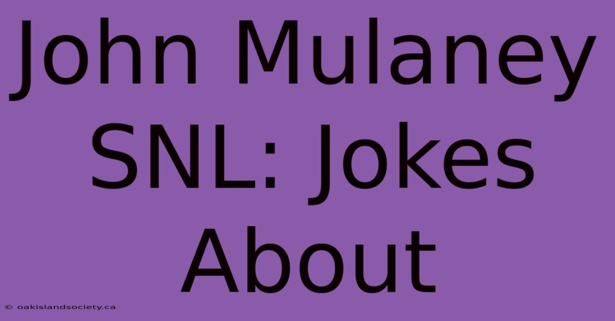 John Mulaney SNL: Jokes About