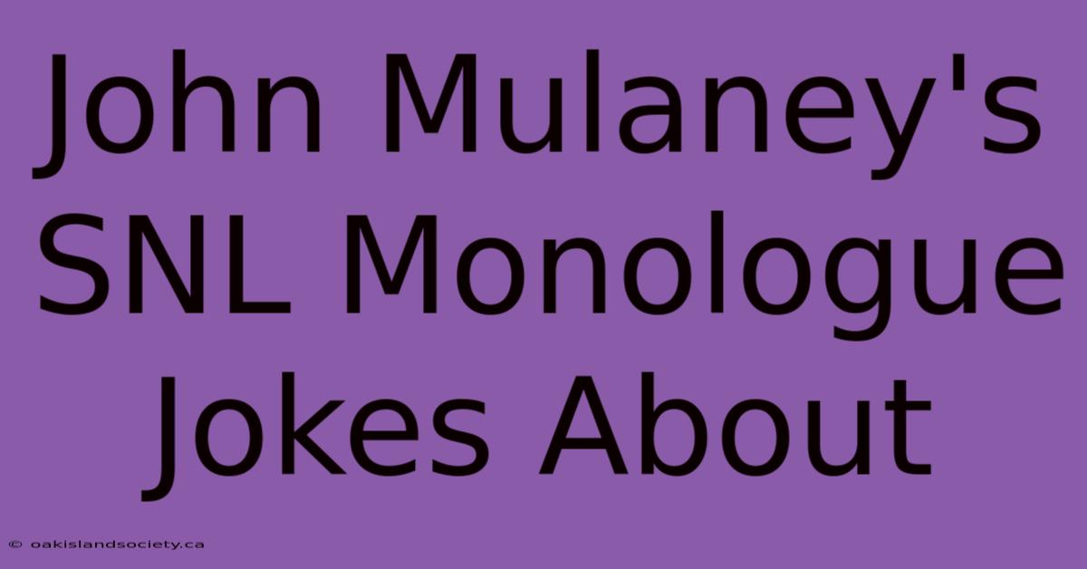 John Mulaney's SNL Monologue Jokes About