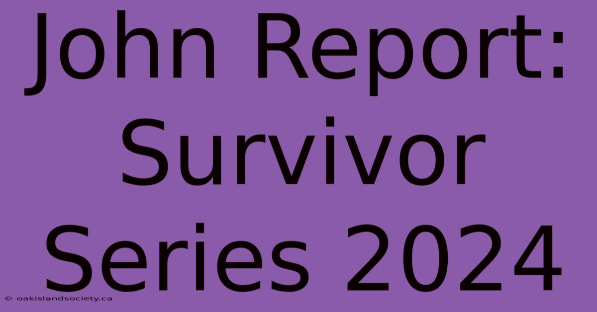 John Report: Survivor Series 2024