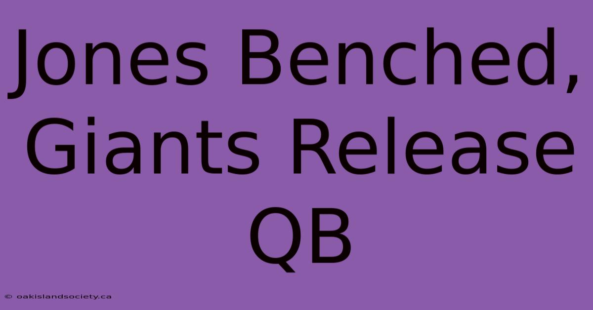 Jones Benched, Giants Release QB