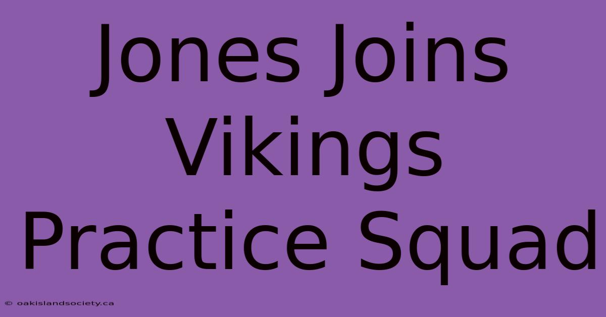 Jones Joins Vikings Practice Squad