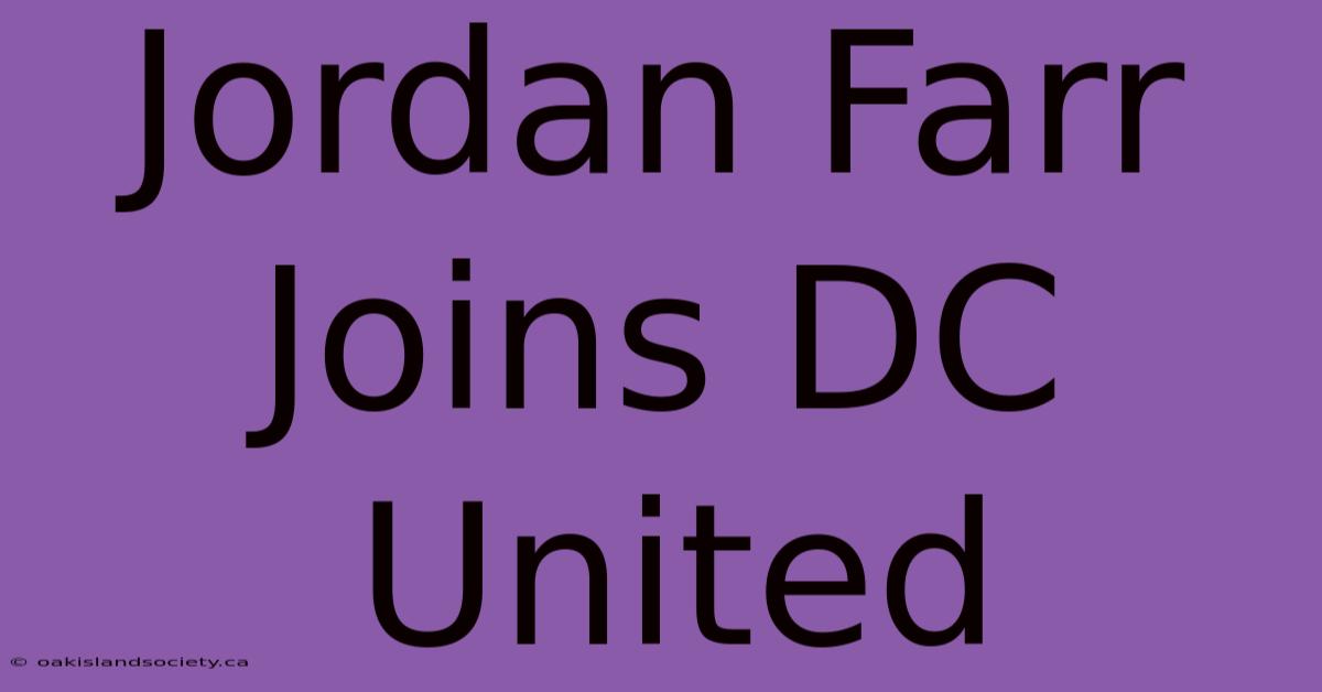 Jordan Farr Joins DC United