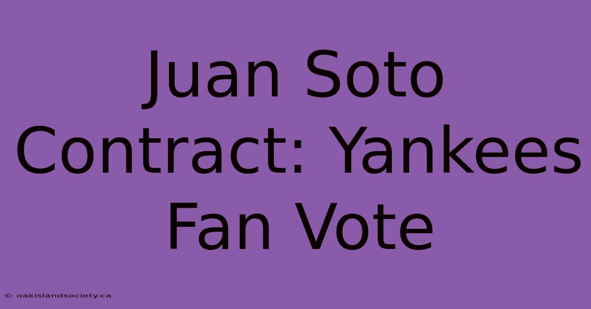 Juan Soto Contract: Yankees Fan Vote