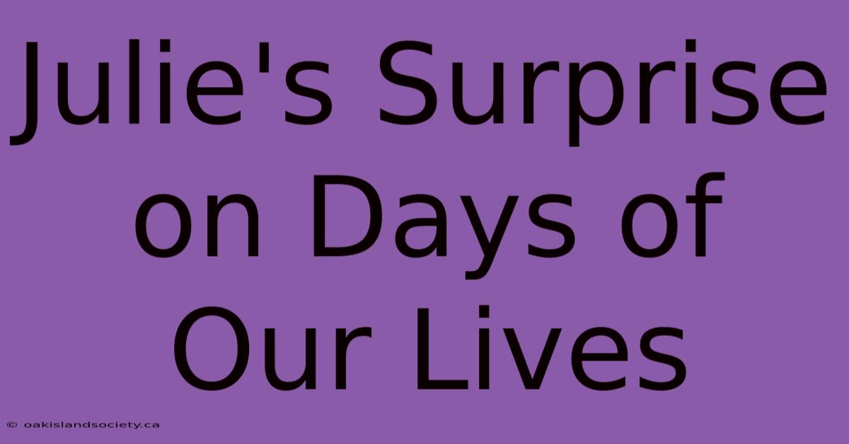 Julie's Surprise On Days Of Our Lives