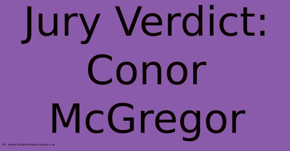 Jury Verdict: Conor McGregor