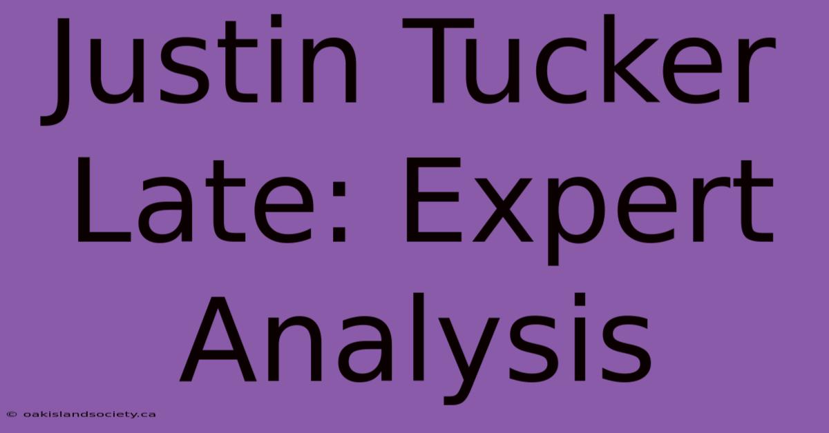 Justin Tucker Late: Expert Analysis