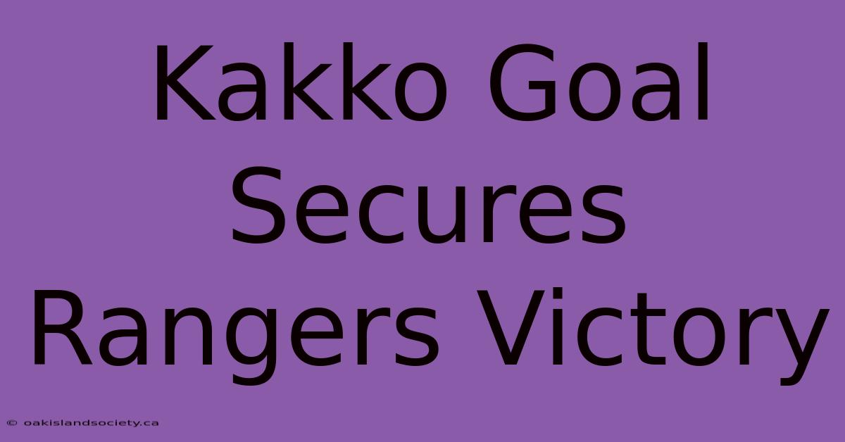 Kakko Goal Secures Rangers Victory