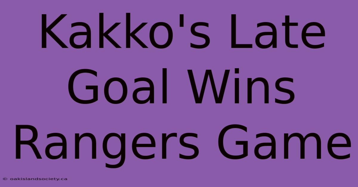 Kakko's Late Goal Wins Rangers Game