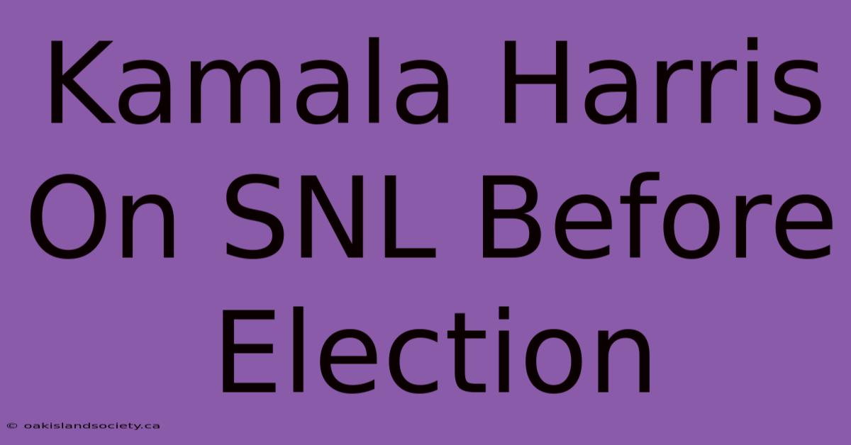 Kamala Harris On SNL Before Election