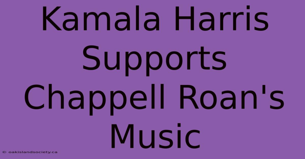 Kamala Harris Supports Chappell Roan's Music