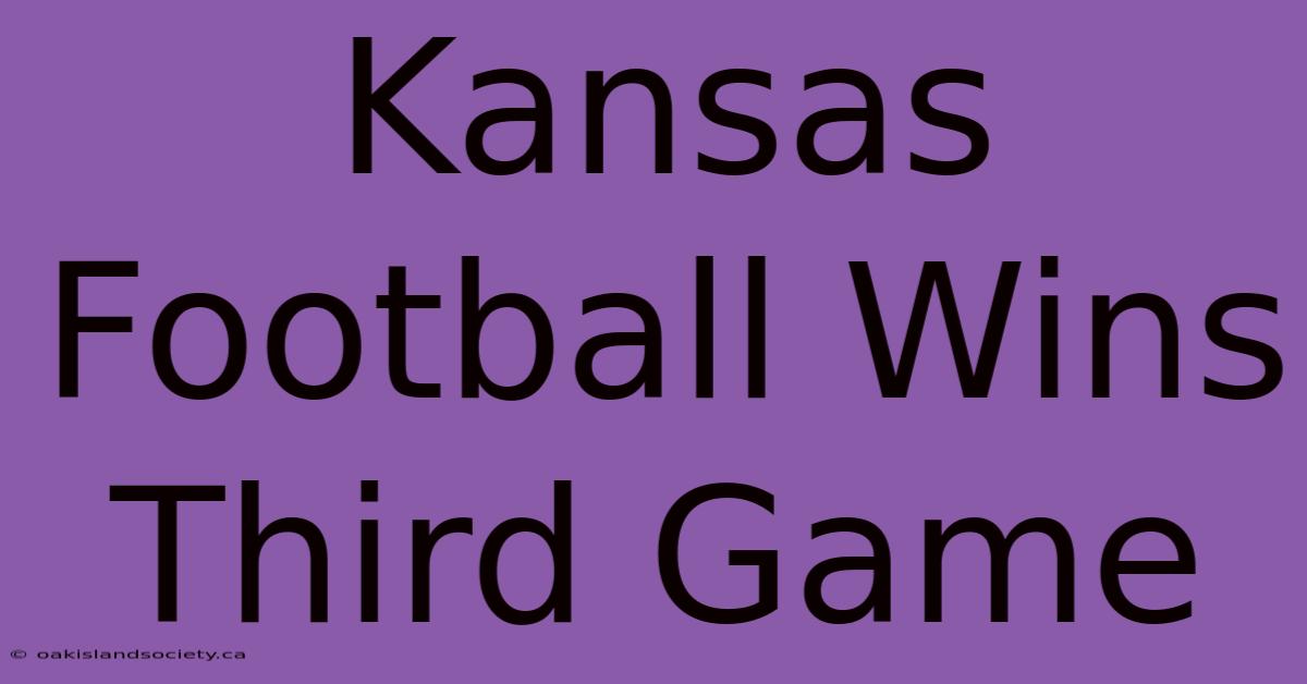 Kansas Football Wins Third Game