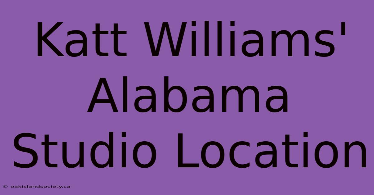 Katt Williams' Alabama Studio Location