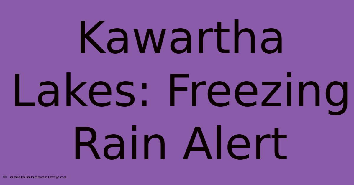 Kawartha Lakes: Freezing Rain Alert